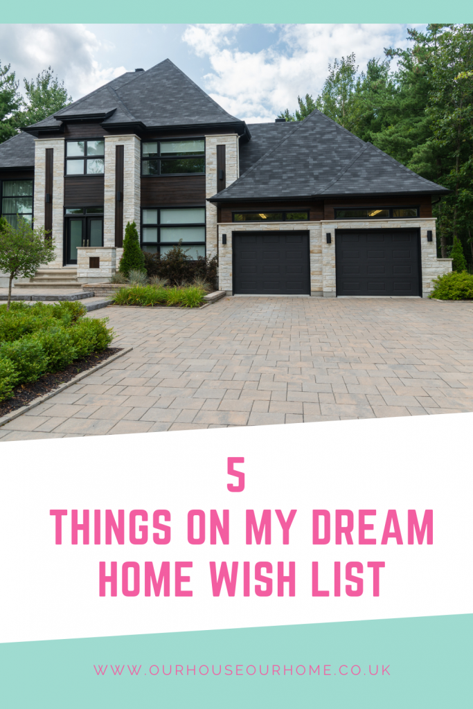 5 Things on my dream home wish list